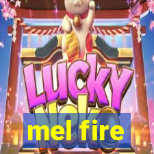 mel fire